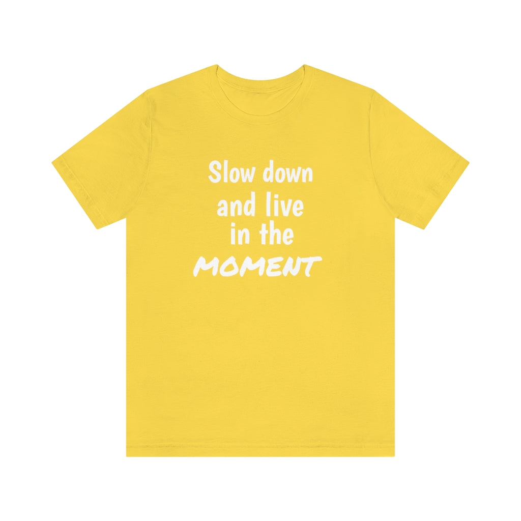 Slow down