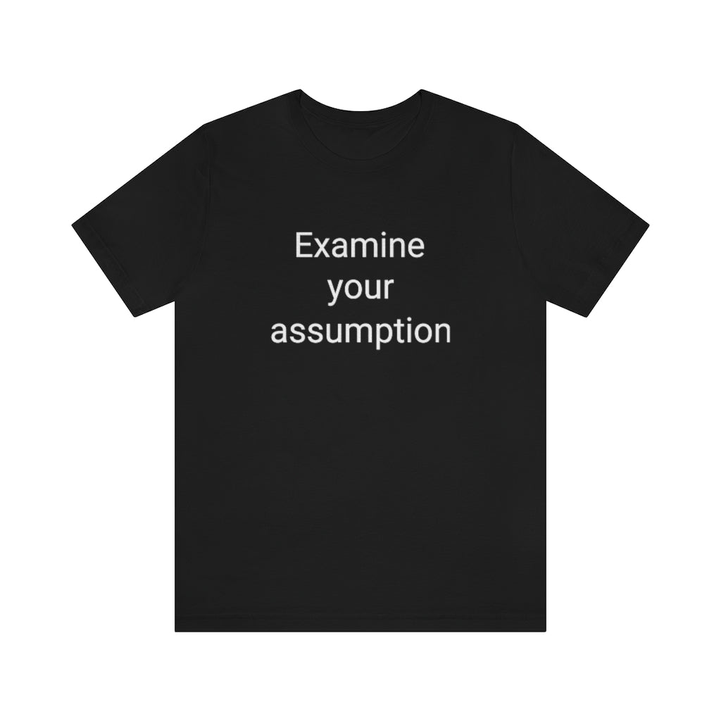 Examine your assumption