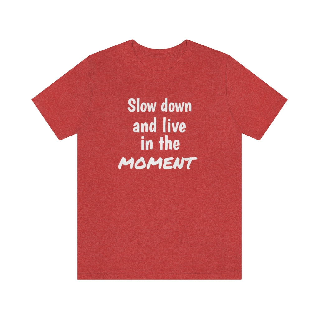 Slow down