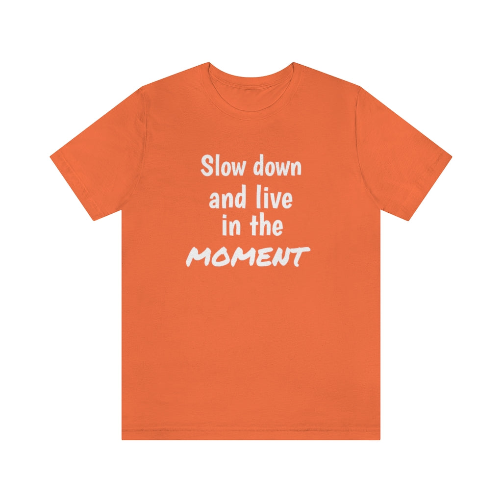 Slow down
