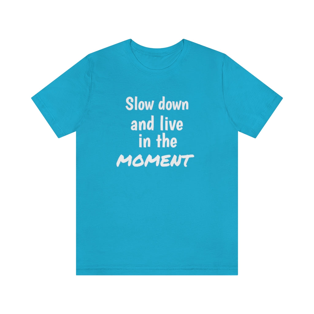 Slow down