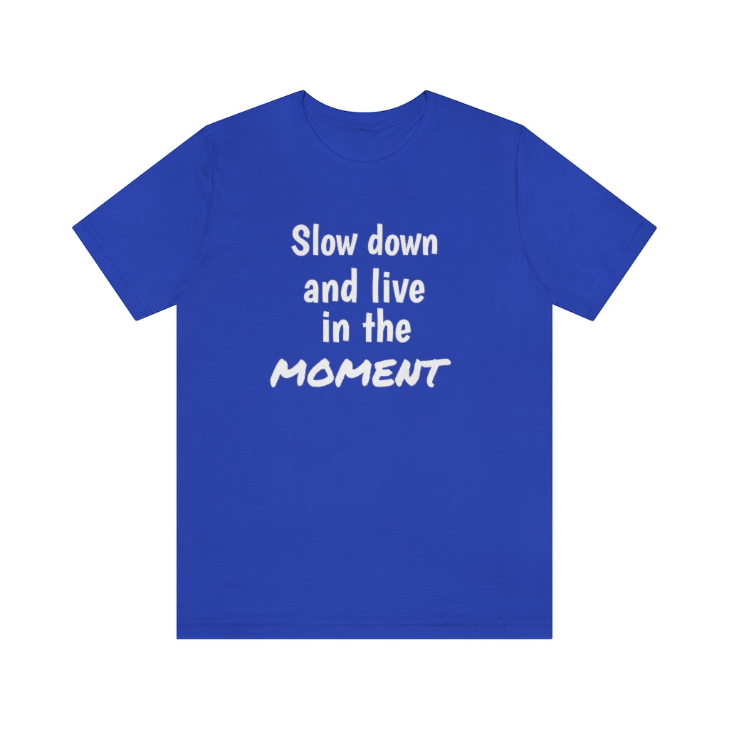 Slow down