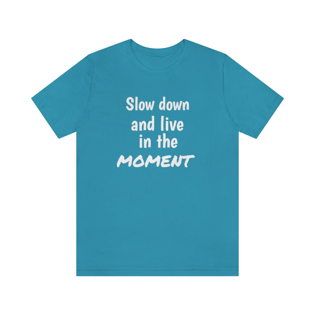 Slow down