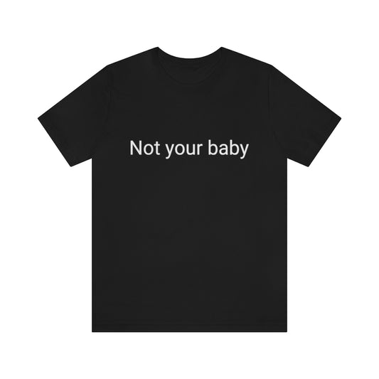 Not your baby