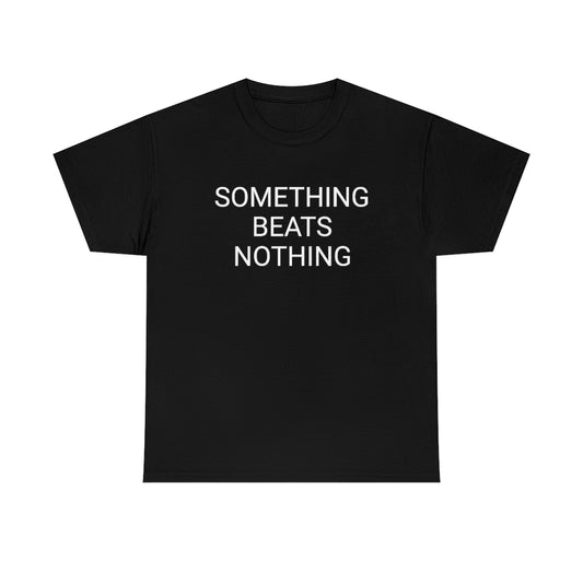 Something beats nothing v5