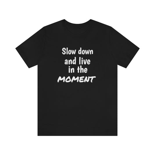 Slow down